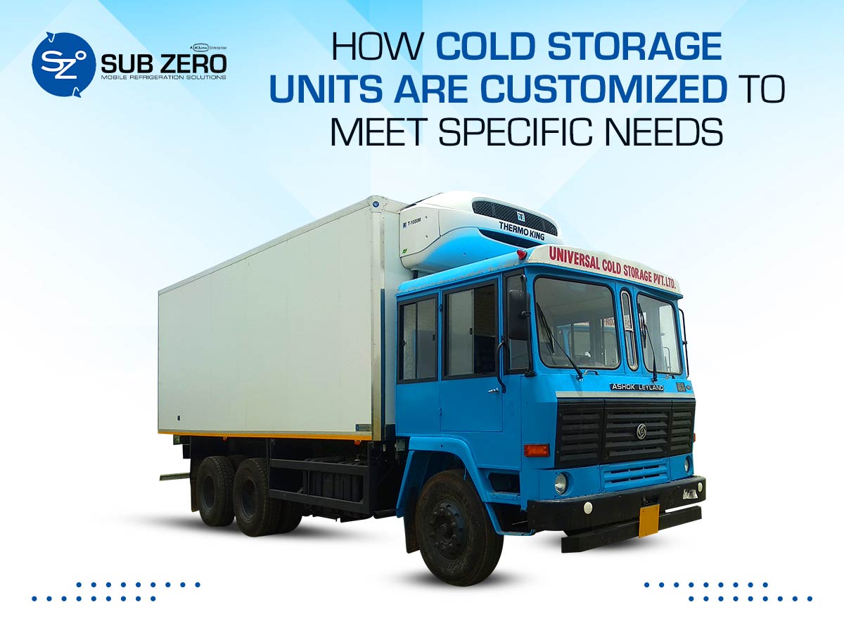 How Cold Storage Units Are Customized to Meet Specific Needs